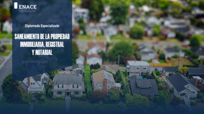 03.05.23 Diplomado Especializado en Saneamiento de la Propiedad Inmobiliaria, Registral y Notarial