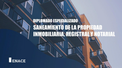Diplomado Especializado en Saneamiento de la Propiedad Inmobiliaria, Registral y Notarial  (05.Ene.2022 )